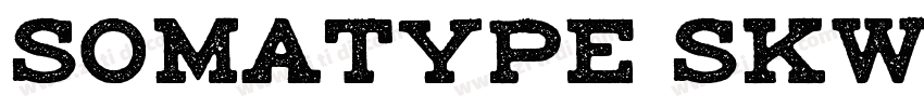 Somatype Skwosh XBol字体转换